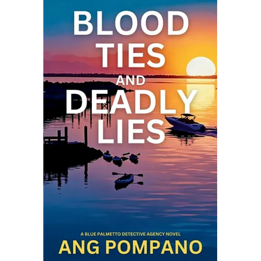 Blood Ties and Deadly Lies: The Blue Palmetto Detective Agency Series