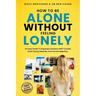 How To Be Alone Without Feeling Lonely: An Easy Guide to Enjoying Company with Yourself, Growing Strong Mentally, and Surviving Rejection