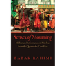 Senses of Mourning: Moharram Performances in Shiʿi Iran from the Qajar to the Covid Era