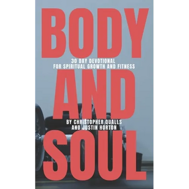 Body and Soul: 30 Day Devotional for Spiritual Growth and Fitness