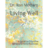 Living Well: A Guide to Cognitive Behavioral Skills Exercises