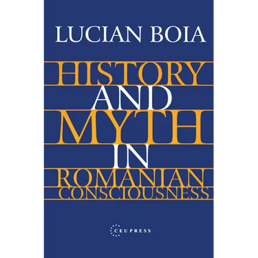 History and Myth in Romanian Consciousness