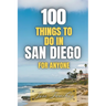 100 things to do in San Diego For Anyone