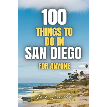 100 things to do in San Diego For Anyone