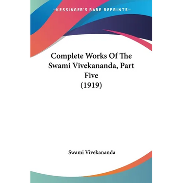 Complete Works of the Swami Vivekananda, Part Five (1919)