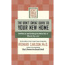 The Don't Sweat Guide to Your New Home: Settling in and Getting the Most from Where You Live