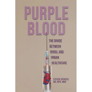 Purple Blood: The Divide Between Rural and Urban Healthcare