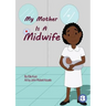 My Mother Is A Midwife