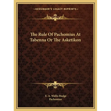 The Rule of Pachomius at Tabenna or the Asketikon