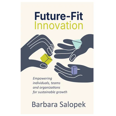 Future-Fit Innovation: Empowering Individuals, Teams and Organizations for Sustainable Growth