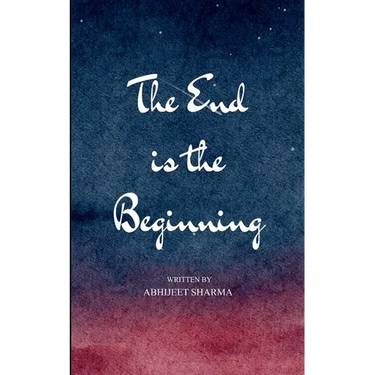 The End is the Beginning A Journey Through Awakening, Collapse, and Homecoming