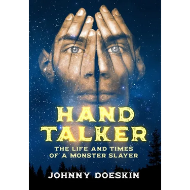 Hand Talker: The Life and Times of a Monster Slayer