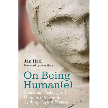 On Being Human(e): Comenius' Pedagogical Humanization as an Anthropological Problem