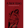 A New King: Encountering the Risen Son