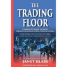 The Trading Floor: Complete Guide On How Foreign Exchange (Forex) Trading Works
