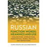 Russian Function Words: Meanings and Use: Conjunctions, Interjections, Parenthetical Words, Particles, and Prepositions