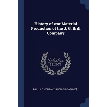 History of war Material Production of the J. G. Brill Company