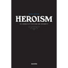 Heroism in a World of Cynicism and Celebrity