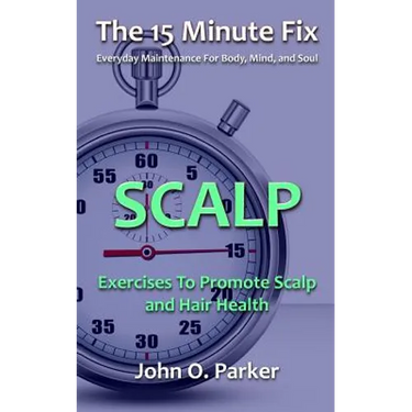 The 15 Minute Fix: Scalp: Exercises to Promote Scalp and Hair Health