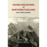 Sacred Mountains of Northern Thailand: And Their Legends