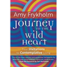 Journey to the Wild Heart: Four Invitations to Contemplative Living