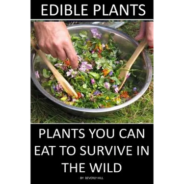 Edible Plants: Plants You Can Eat To Survive In the Wild