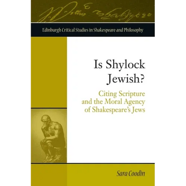 Is Shylock Jewish?: Citing Scripture and the Moral Agency of Shakespeare's Jews