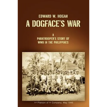 A Dogface's War: A Paratrooper's Story of WWII in the Philippines