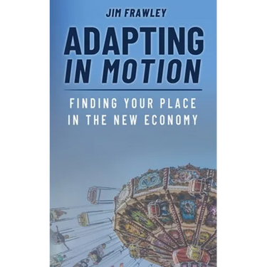 Adapting In Motion: Finding Your Place In The New Economy