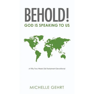 Behold! God Is Speaking to Us: A Fifty-Two Week Old Testament Devotional