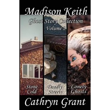 Madison Keith Ghost Story Collection - Volume 2 (Suburban Noir Ghost Stories)