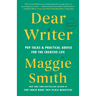Dear Writer: Pep Talks & Practical Advice for the Creative Life