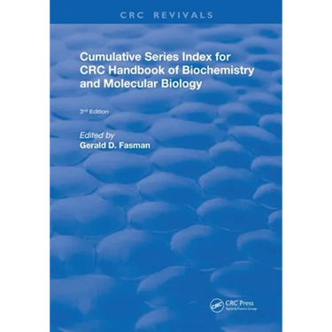 Cumulative Series Index for CRC Handbook of Biochemistry and Molecular Biology: 3rd Edition