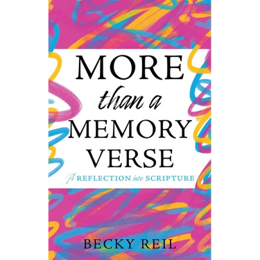 More Than a Memory Verse: A reflection into scripture