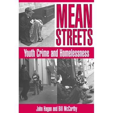 Mean Streets: Youth Crime and Homelessness