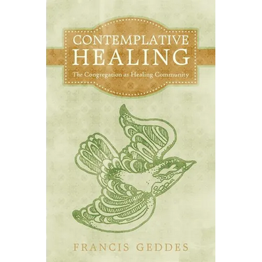 Contemplative Healing: The Congregation as Healing Community