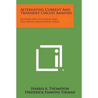Alternating Current and Transient Circuit Analysis: McGraw-Hill Electrical and Electronic Engineering Series
