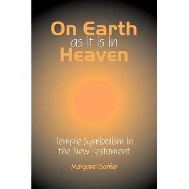 On Earth as it is in Heaven: Temple Symbolism in the New Testament