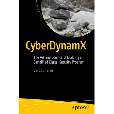 Cyberdynamx: The Art and Science of Building a Simplified Digital Security Program
