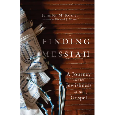 Finding Messiah: A Journey into the Jewishness of the Gospel