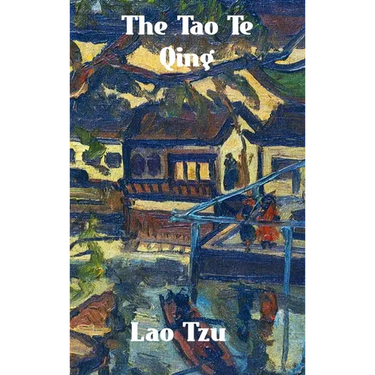 The Tao Te Qing: The Tao and Its Characteristics