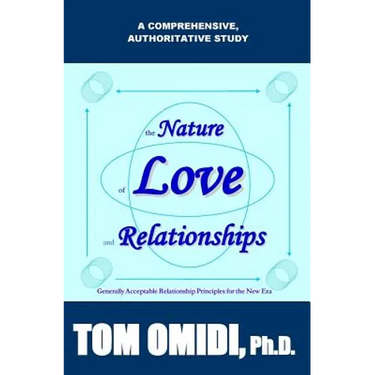 The Nature of Love and Relationships: Generally Acceptable Relationship Principles for the New Era