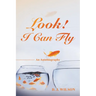 Look! I Can Fly: An Autobiography