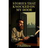 Stories That Knocked on My Door