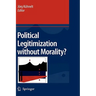 Political Legitimization Without Morality?