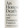 An Honest Death: Life's End and Humanist Funerals