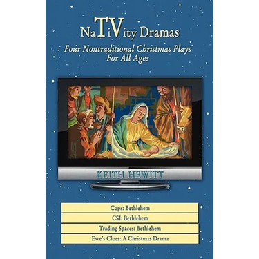 Nativity Dramas: Four Nontraditional Christmas Plays for All Ages