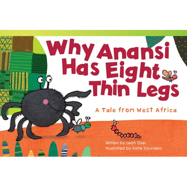 Why Anansi Has Eight Thin Legs: A Tale from West Africa