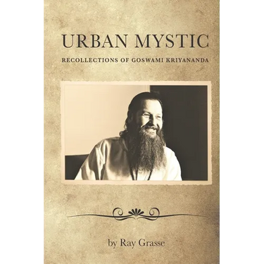 Urban Mystic: Recollections of Goswami Kriyananda