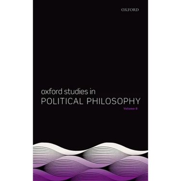 Oxford Studies in Political Philosophy Volume 8